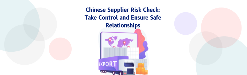 chinese supplier risk check